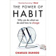 Power Of Habit : Why We Do What We Do & How To Change by ''Charles Duhigg''